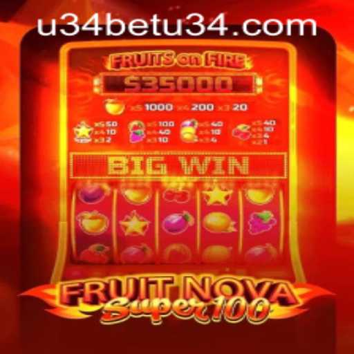 Exploring the Excitement of FruitNovaSuper100 with u34bet PH Login